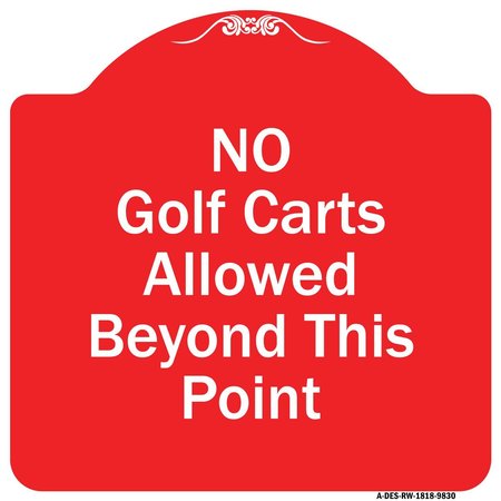 SIGNMISSION No Golf Carts Allowed Beyond This Point Heavy-Gauge Aluminum Sign, 18" x 18", RW-1818-9830 A-DES-RW-1818-9830